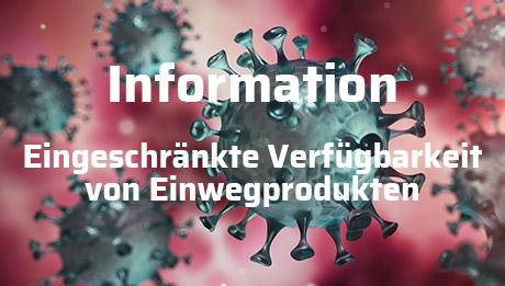 Bitte beachten Sie die eingeschränkte Verfügbarkeit von Einwegartikeln Coronaviren und Text zu eingeschränkter Verfügbarkeit von Einwegprodukten